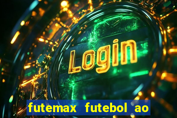 futemax futebol ao vivo hd